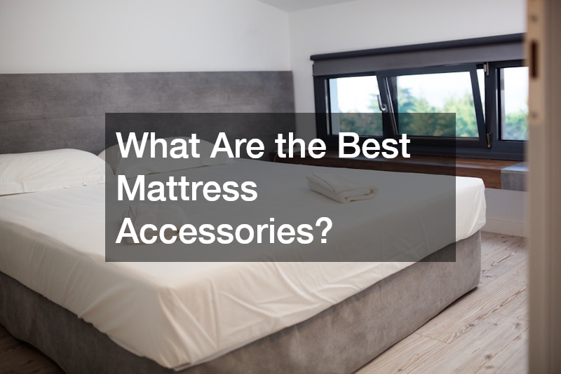 What Are the Best Mattress Accessories?